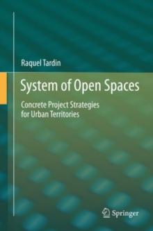 System of Open Spaces : Concrete Project Strategies for Urban Territories