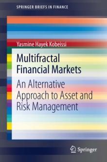 Multifractal Financial Markets : An Alternative Approach to Asset and Risk Management