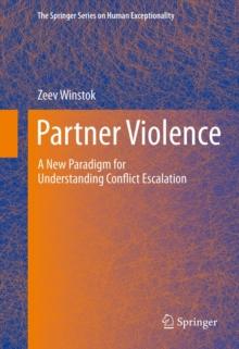 Partner Violence : A New Paradigm for Understanding Conflict Escalation