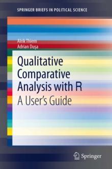 Qualitative Comparative Analysis with R : A User's Guide