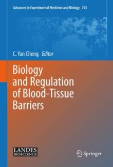 Biology and Regulation of Blood Tissue Barriers