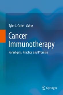 Cancer Immunotherapy : Paradigms, Practice and Promise