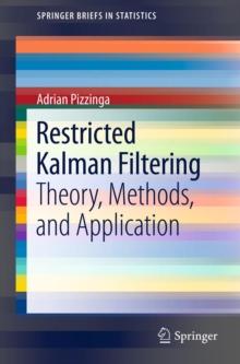 Restricted Kalman Filtering : Theory, Methods, and Application