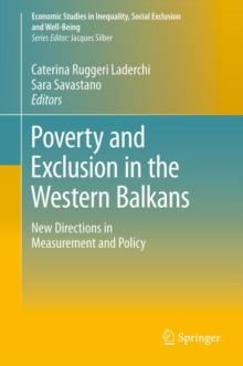 Poverty and Exclusion in the Western Balkans : New Directions in Measurement and Policy