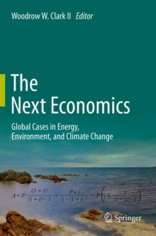 The Next Economics : Global Cases in Energy, Environment, and Climate Change