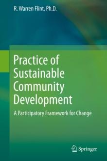 Practice of Sustainable Community Development : A Participatory Framework for Change