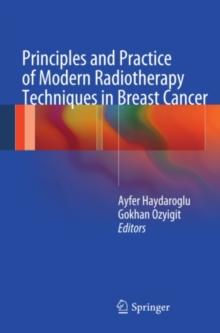 Principles and Practice of Modern Radiotherapy Techniques in Breast Cancer