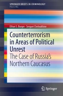 Counterterrorism in Areas of Political Unrest : The Case of Russia's Northern Caucasus