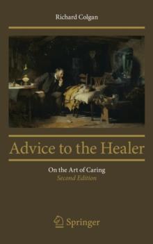 Advice to the Healer : On the Art of Caring