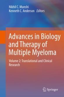 Advances in Biology and Therapy of Multiple Myeloma : Volume 2: Translational and Clinical Research