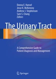 The Urinary Tract : A Comprehensive Guide to Patient Diagnosis and Management