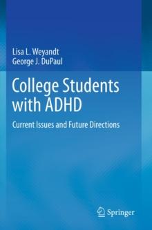 College Students with ADHD : Current Issues and Future Directions