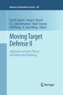 Moving Target Defense II : Application of Game Theory and Adversarial Modeling