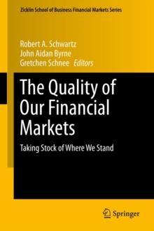 The Quality of Our Financial Markets : Taking Stock of Where We Stand