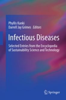 Infectious Diseases : Selected Entries from the Encyclopedia of Sustainability Science and Technology