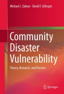 Community Disaster Vulnerability : Theory, Research, and Practice