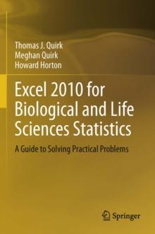 Excel 2010 for Biological and Life Sciences Statistics : A Guide to Solving Practical Problems