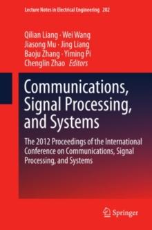 Communications, Signal Processing, and Systems : The 2012 Proceedings of the International Conference on Communications, Signal Processing, and Systems