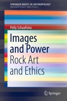 Images and Power : Rock Art and Ethics