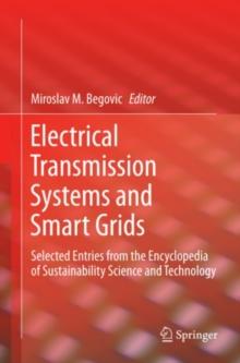 Electrical Transmission Systems and Smart Grids : Selected Entries from the Encyclopedia of Sustainability Science and Technology