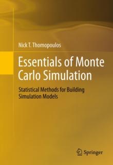 Essentials of Monte Carlo Simulation : Statistical Methods for Building Simulation Models