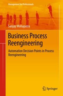 Business Process Reengineering : Automation Decision Points in Process Reengineering