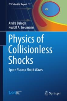 Physics of Collisionless Shocks : Space Plasma Shock Waves