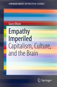 Empathy Imperiled : Capitalism, Culture, and the Brain