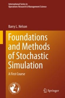 Foundations and Methods of Stochastic Simulation : A First Course