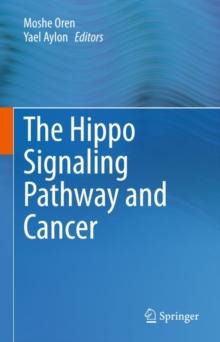 The Hippo Signaling Pathway and Cancer