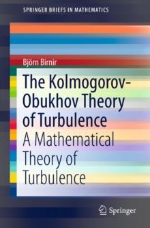 The Kolmogorov-Obukhov Theory of Turbulence : A Mathematical Theory of Turbulence