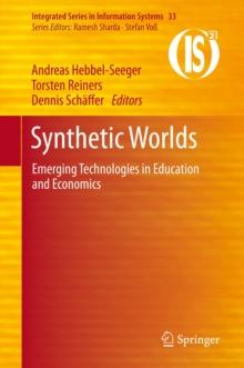 Synthetic Worlds : Emerging Technologies in Education and Economics