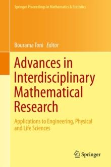 Advances in Interdisciplinary Mathematical Research : Applications to Engineering, Physical and Life Sciences