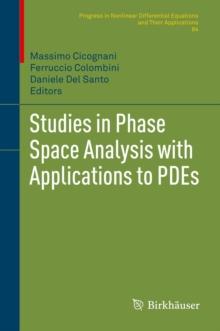 Studies in Phase Space Analysis with Applications to PDEs