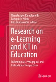 Research on e-Learning and ICT in Education : Technological, Pedagogical and Instructional Perspectives