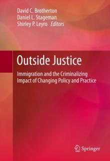 Outside Justice : Immigration and the Criminalizing Impact of Changing Policy and Practice