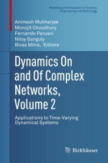 Dynamics On and Of Complex Networks, Volume 2 : Applications to Time-Varying Dynamical Systems