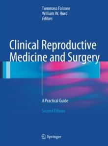 Clinical Reproductive Medicine and Surgery : A Practical Guide