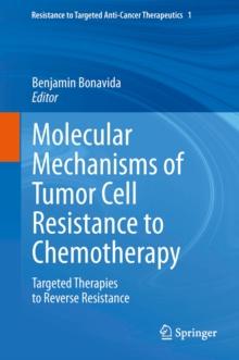 Molecular Mechanisms of Tumor Cell Resistance to Chemotherapy : Targeted Therapies to Reverse Resistance