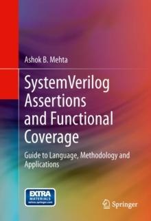 SystemVerilog Assertions and Functional Coverage : Guide to Language, Methodology and Applications