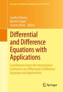 Differential and Difference Equations with Applications : Contributions from the International Conference on Differential & Difference Equations and Applications