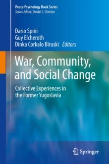 War, Community, and Social Change : Collective Experiences in the Former Yugoslavia