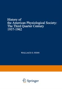 History of the American Physiological Society : The Third Quarter Century, 1937-1962