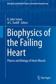 Biophysics of the Failing Heart : Physics and Biology of Heart Muscle