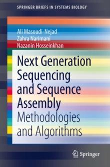 Next Generation Sequencing and Sequence Assembly : Methodologies and Algorithms