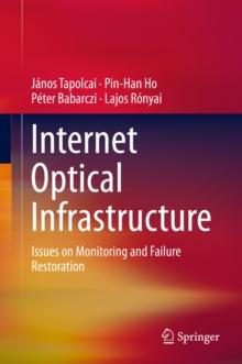 Internet Optical Infrastructure : Issues on Monitoring and Failure Restoration