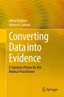 Converting Data into Evidence : A Statistics Primer for the Medical Practitioner