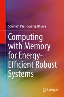 Computing with Memory for Energy-Efficient Robust Systems