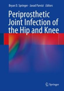 Periprosthetic Joint Infection of the Hip and Knee