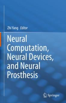 Neural Computation, Neural Devices, and Neural Prosthesis